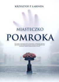 MIASTECZKO POMROKA - KRZYSZTOF PIOTR ŁABENDA - ebook
