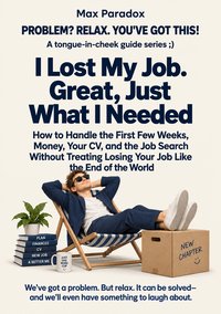 I Lost My Job. Great, Just What I Needed - Max Paradox - ebook