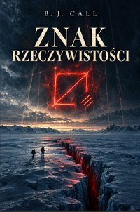 Znak Rzeczywistości - B.J. Call - ebook