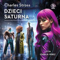 Dzieci Saturna - Charles Stross - audiobook