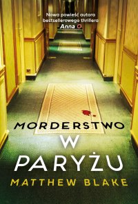 Morderstwo w Paryżu - Matthew Blake - ebook