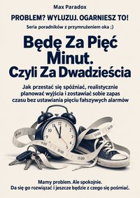 Będę Za Pięć Minut. Czyli Za Dwadzieścia - Max Paradox - ebook