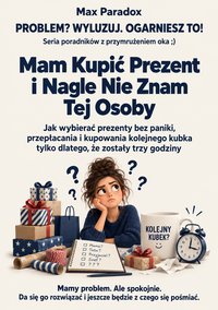 Mam Kupić Prezent i Nagle Nie Znam Tej Osoby - Max Paradox - ebook