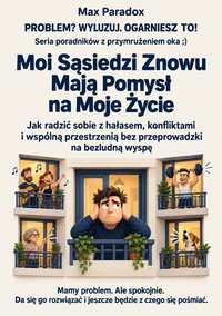 Moi Sąsiedzi Znowu Mają Pomysł na Moje Życie - Max Paradox - ebook