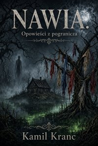 Nawia- Opowieści z pogranicza - Kamil Kranc - ebook