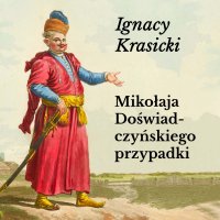 Mikołaja Doświadczyńskiego przypadki - Ignacy Krasicki - audiobook