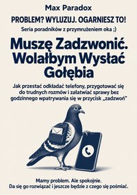 Muszę zadzwonić. Wolałbym wysłać gołębia - Max Paradox - ebook