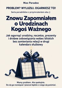 Znowu zapomniałem o urodzinach kogoś ważnego - Max Paradox - ebook