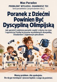 Poranek z dziećmi powinien być dyscypliną olimpijską - Max Paradox - ebook