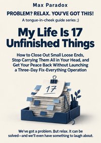 My Life Is 17 Unfinished Things - Max Paradox - ebook