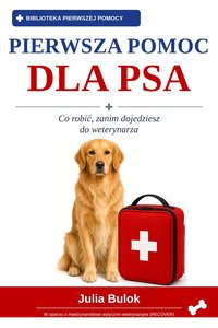 Pierwsza pomoc dla psa - Julia Bulok - ebook