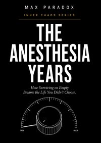 The Anesthesia Years - Max Paradox - ebook