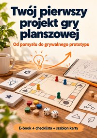 Twoj pierwszy projekt gry planszowej - Kamil Socik - ebook