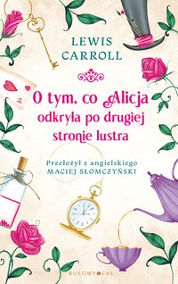 O tym, co Alicja odkryła po drugiej stronie lustra - Lewis Carroll - ebook
