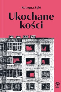 Ukochane kości - Kotryna Zyle - ebook