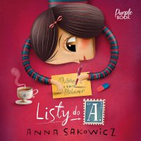 Listy do A. - Anna Sakowicz - audiobook