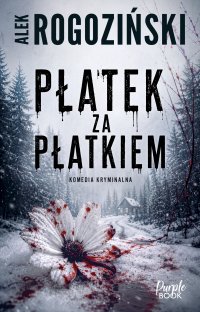 Płatek za płatkiem - Alek Rogoziński - ebook