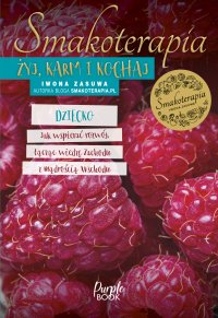 Smakoterapia. Żyj, karm i kochaj. Dziecko - Iwona Zasuwa - ebook
