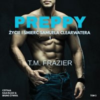 Preppy. Życie i śmierć Samuela Clearwatera 1 - T.M. Frazier - audiobook