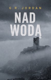 Nad wodą - G.R. Jordan - ebook