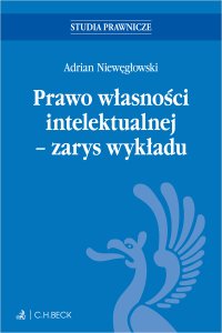 Prawo własności intelektualnej - zarys wykładu - Adrian Niewęgłowski - ebook