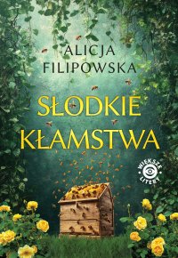 Słodkie kłamstwa - Alicja Filipowska - ebook