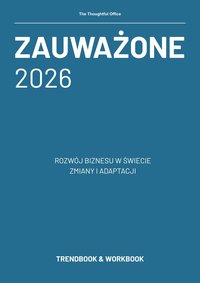 Zauważone 2026. Rozwój biznesu w świecie zmiany i adaptacji - Opracowanie Zbiorowe - ebook
