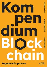 Kompendium blockchain. Zagadnienia prawne - Krzysztof Piech - ebook