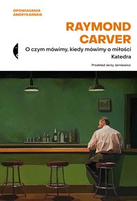 O czym mówimy, kiedy mówimy o miłości. Katedra - Raymond Carver - ebook