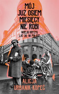 Mój już osiem miesięcy nie robi - Alicja Urbanik-Kopeć - ebook
