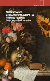 Umrę jutro o szesnastej - Marta Grzywacz - ebook