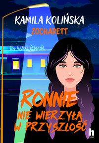 Ronnie nie wierzyła w przyszłość - Kamila Kolińska - ebook
