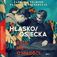 Hłasko/Osiecka. Byle nie o miłości - Radosław Młynarczyk - audiobook