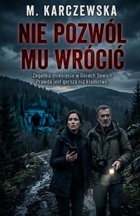 Nie pozwól mu wrócić - M. Karczewska - ebook