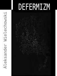 Defermizm - Aleksander Wielechowski - ebook