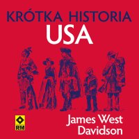 Krótka historia USA - James West Davidson - audiobook
