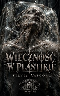 Wieczność w plastiku - Steven Vascor - ebook