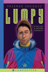 Lumpy. Co się czai w second handach - Przemek Srogosz - ebook
