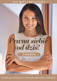 Pewna siebie - workbook - Katarzyna Kruszyńska - ebook