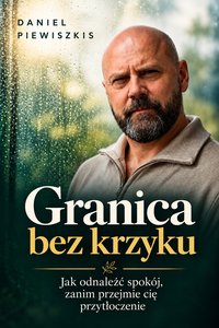 Granica bez krzyku - Daniel Piewiszkis - ebook