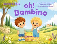 oh! Bambino - język włoski dla dzieci - Daria Kubik - ebook