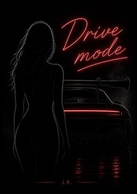 Drive mode - J.K. Joanna - ebook