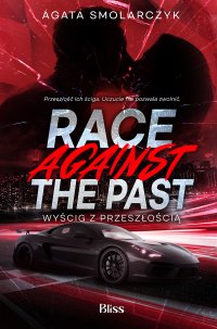 Race Against The Past. Wyścig z przeszłością - Agata Smolarczyk - ebook