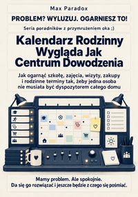 Kalendarz rodzinny wygląda jak centrum dowodzenia - Max Paradox - ebook