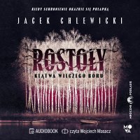 Rostoły. Klątwa Wilczego Boru - Jacek Chlewicki - audiobook