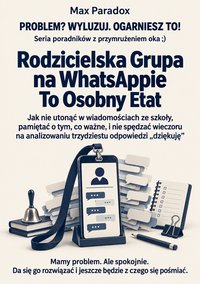 Rodzicielska grupa na WhatsAppie to osobny etat - Max Paradox - ebook