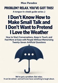 Small Talk Without Pretending to Love the Weather - Max Paradox - ebook