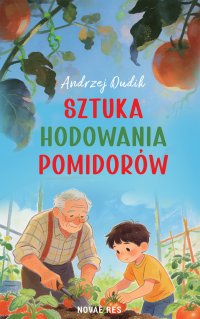 Sztuka hodowania pomidorów - Andrzej Dudik - ebook