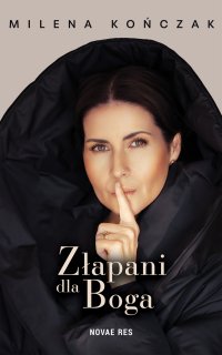 Złapani dla Boga - Milena Kończak - ebook