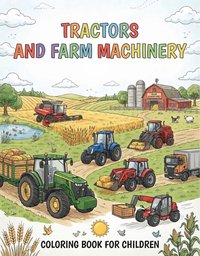 Tractors and farm machinery. Coloring book for children. - Anna Cierlik - ebook
